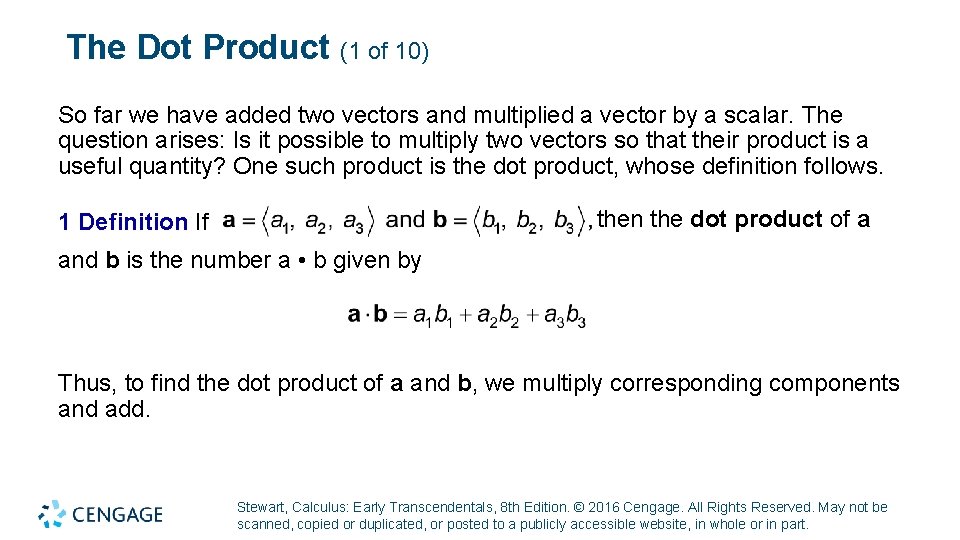 The Dot Product (1 of 10) So far we have added two vectors and