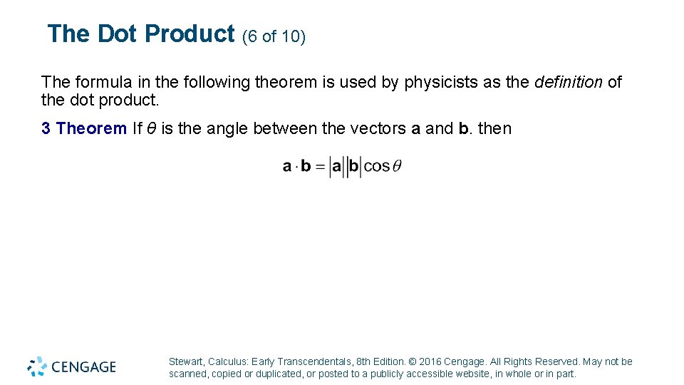 The Dot Product (6 of 10) The formula in the following theorem is used