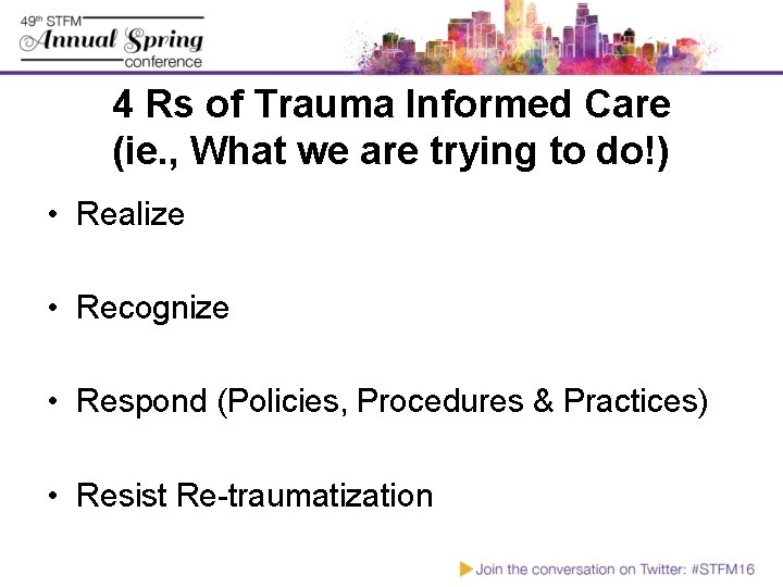 4 Rs of Trauma Informed Care (ie. , What we are trying to do!)