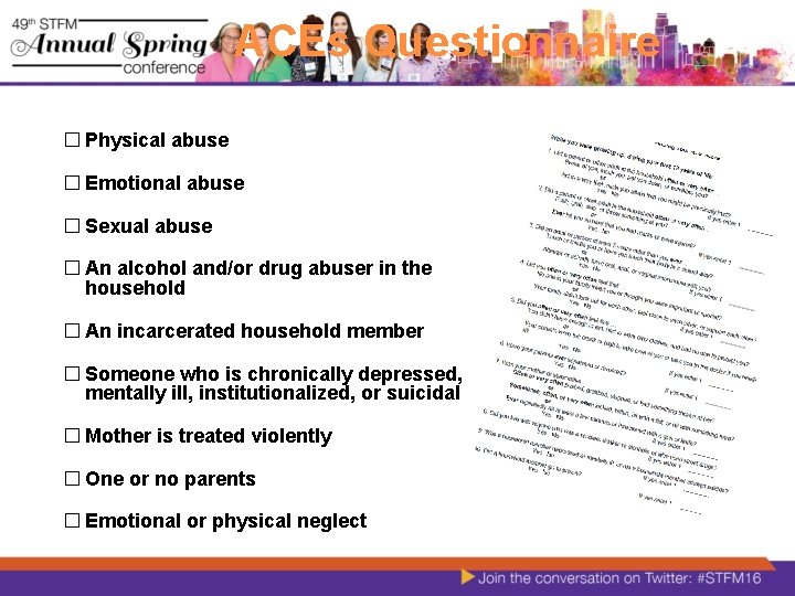 ACEs Questionnaire � Physical abuse � Emotional abuse � Sexual abuse � An alcohol
