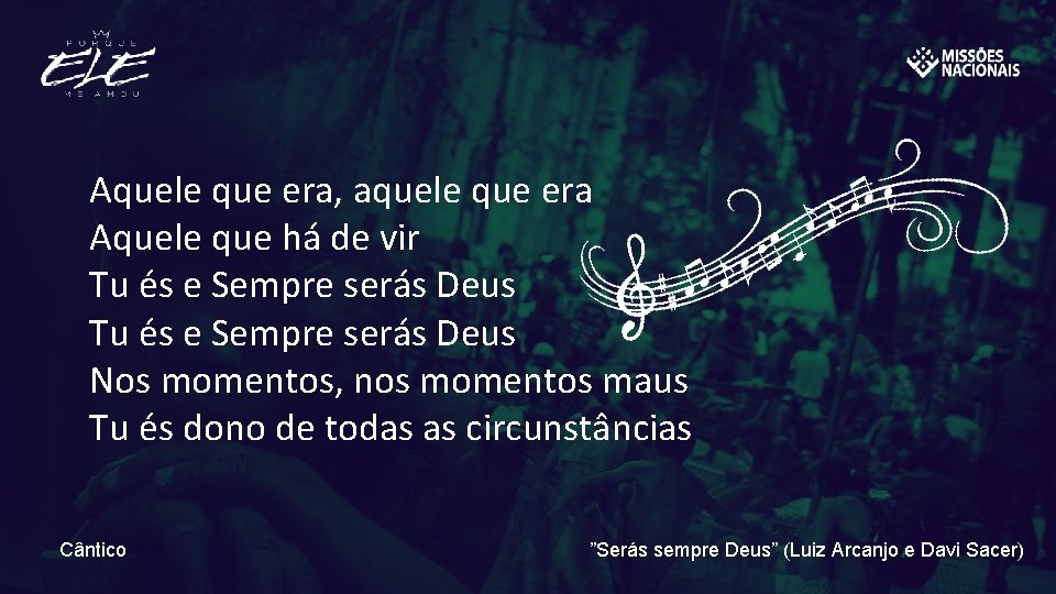 Aquele que era, aquele que era Aquele que há de vir Tu és e