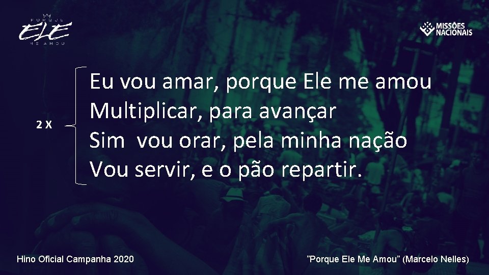 2 X Eu vou amar, porque Ele me amou Multiplicar, para avançar Sim vou