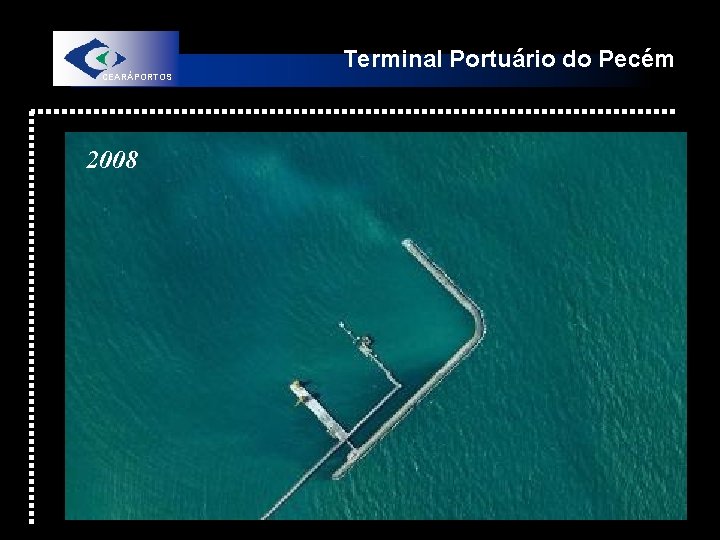 Terminal Portuário do Pecém CEARÁPORTOS 2008 