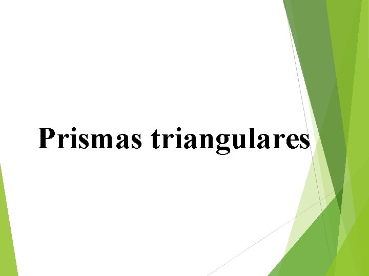 Prismas triangulares 