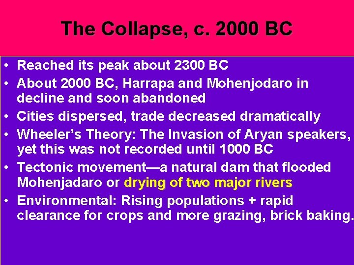 The Collapse, c. 2000 BC • Reached its peak about 2300 BC • About