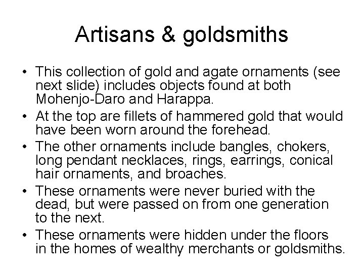 Artisans & goldsmiths • This collection of gold and agate ornaments (see next slide)