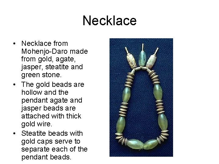 Necklace • Necklace from Mohenjo-Daro made from gold, agate, jasper, steatite and green stone.