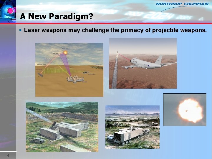 A New Paradigm? § Laser weapons may challenge the primacy of projectile weapons. 4