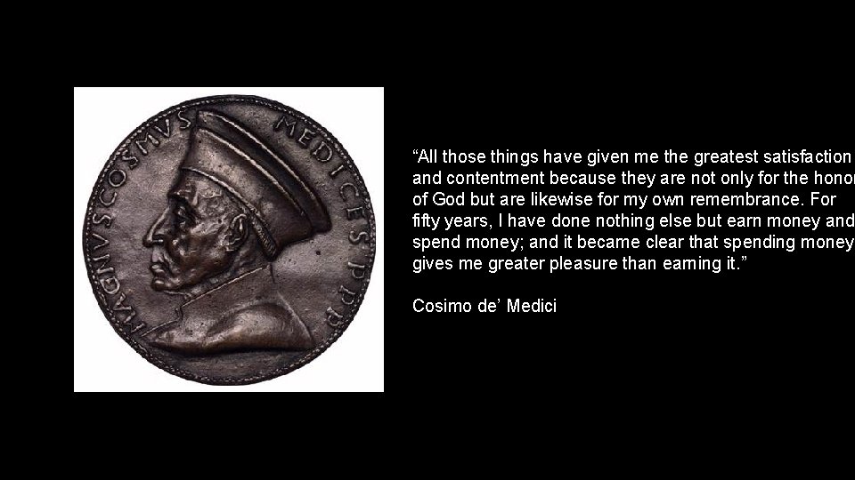 “All those things have given me the greatest satisfaction and contentment because they are