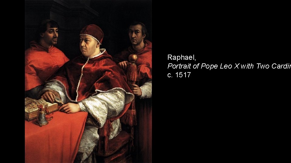 Raphael, Portrait of Pope Leo X with Two Cardin c. 1517 