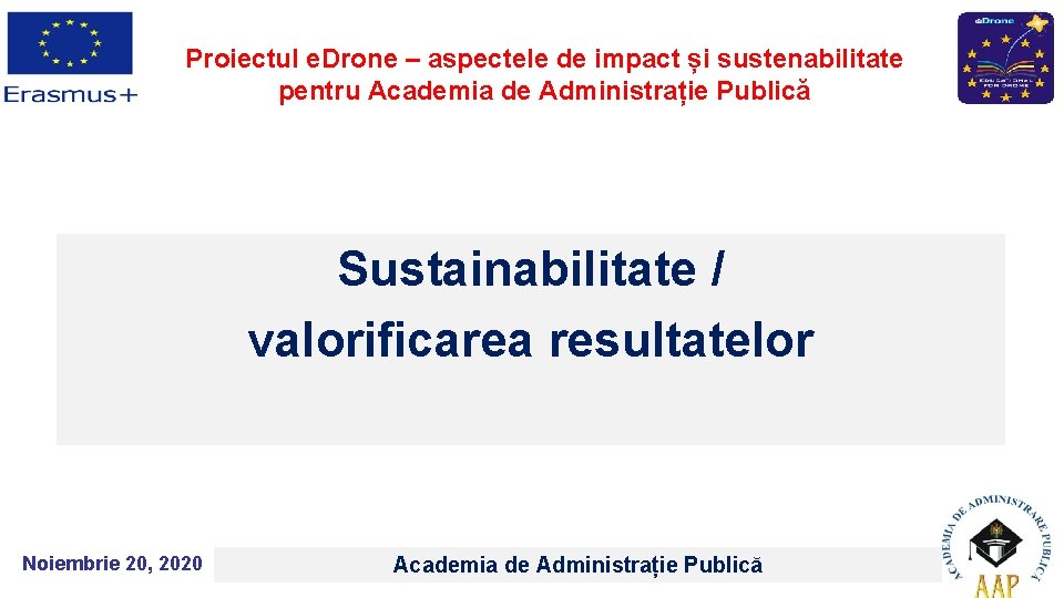 Proiectul e. Drone – aspectele de impact și sustenabilitate pentru Academia de Administrație Publică