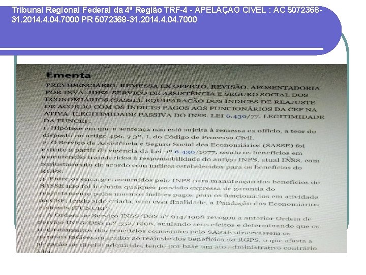 Tribunal Regional Federal da 4ª Região TRF 4 APELAÇÃO CIVEL : AC 5072368 31. Tribunal Regional Federal da 4ª Região TRF 4 APELAÇÃO CIVEL : AC 5072368 31.