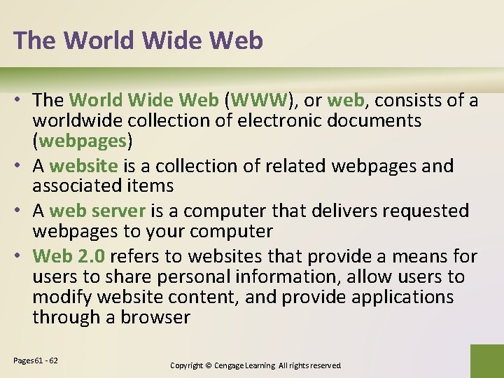 The World Wide Web • The World Wide Web (WWW), or web, consists of