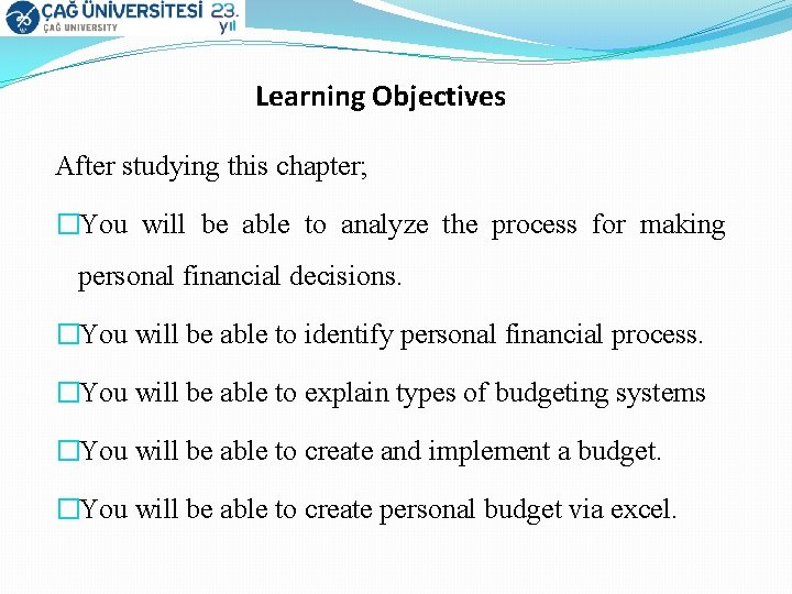 Learning Objectives After studying this chapter; �You will be able to analyze the process