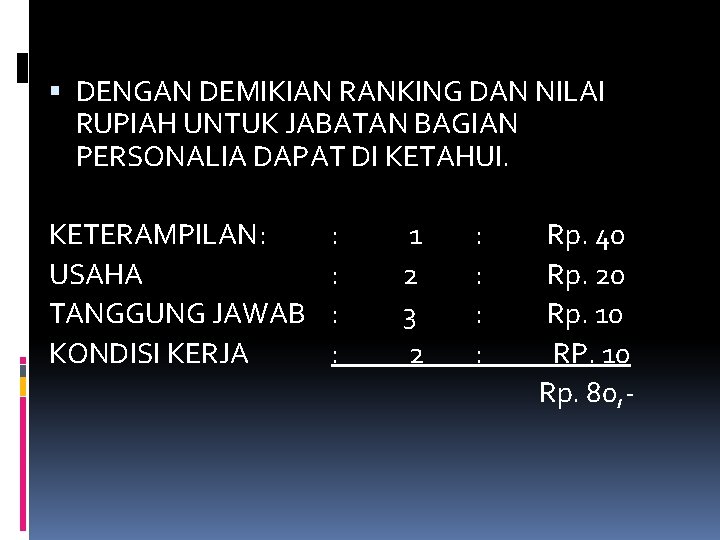  DENGAN DEMIKIAN RANKING DAN NILAI RUPIAH UNTUK JABATAN BAGIAN PERSONALIA DAPAT DI KETAHUI.