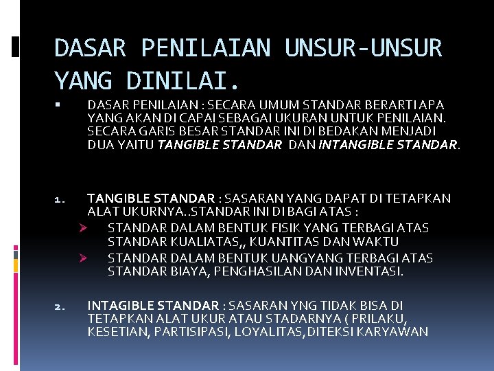 DASAR PENILAIAN UNSUR-UNSUR YANG DINILAI. 1. 2. DASAR PENILAIAN : SECARA UMUM STANDAR BERARTI