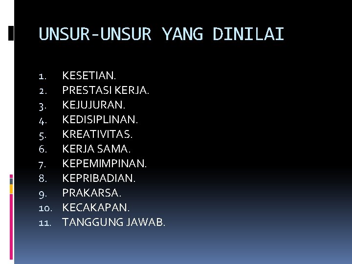 UNSUR-UNSUR YANG DINILAI 1. 2. 3. 4. 5. 6. 7. 8. 9. 10. 11.