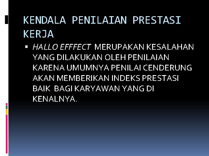 KENDALA PENILAIAN PRESTASI KERJA HALLO EFFFECT MERUPAKAN KESALAHAN YANG DILAKUKAN OLEH PENILAIAN KARENA UMUMNYA