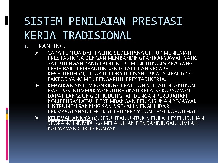 SISTEM PENILAIAN PRESTASI KERJA TRADISIONAL 1. RANKING. Ø Ø Ø CARA TERTUA DAN PALING