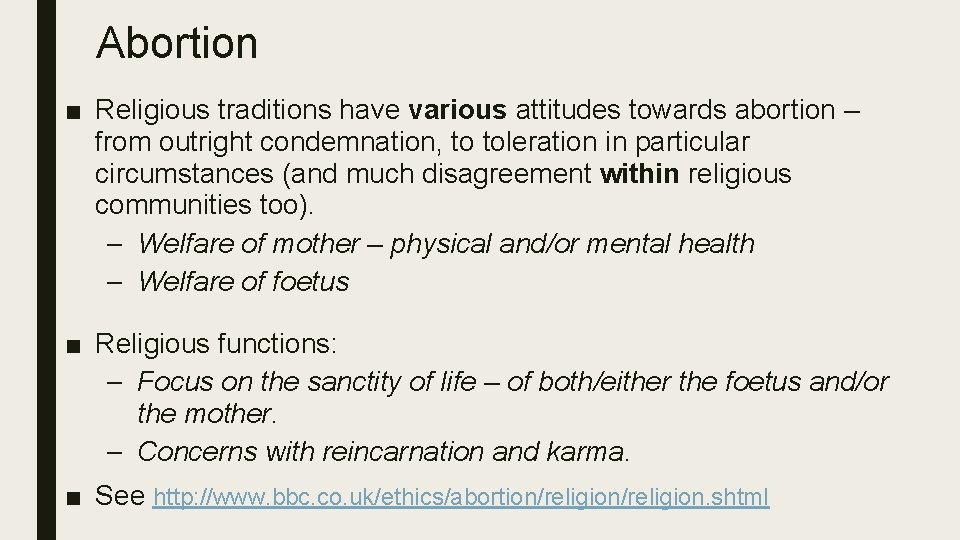 Abortion ■ Religious traditions have various attitudes towards abortion – from outright condemnation, to