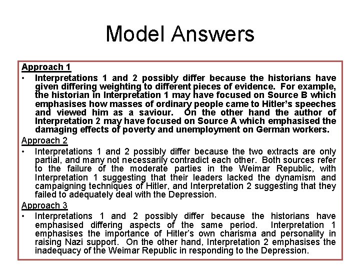 Model Answers Approach 1 • Interpretations 1 and 2 possibly differ because the historians