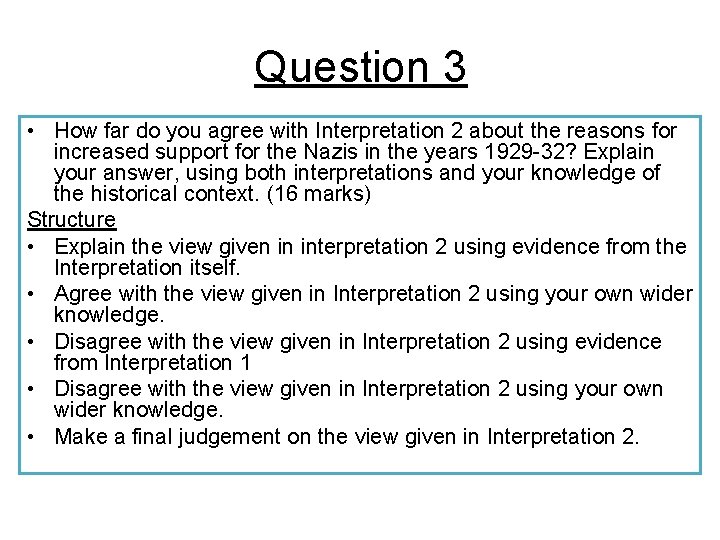 Question 3 • How far do you agree with Interpretation 2 about the reasons