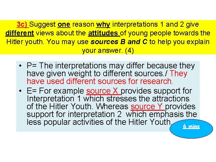 3 c) Suggest one reason why interpretations 1 and 2 give different views about