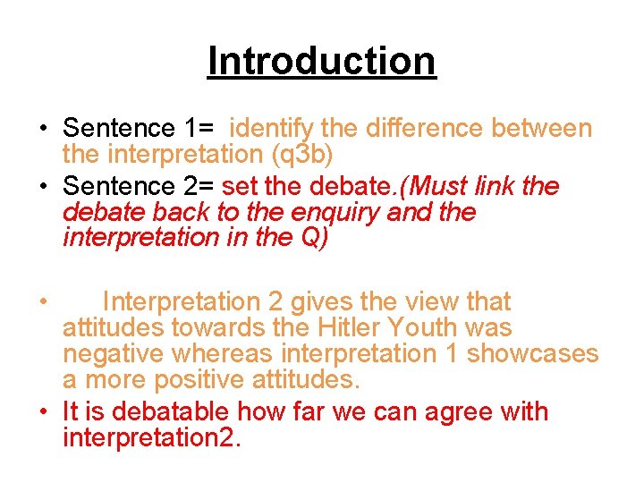 Introduction • Sentence 1= identify the difference between the interpretation (q 3 b) •