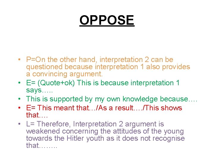 OPPOSE • P=On the other hand, interpretation 2 can be questioned because interpretation 1