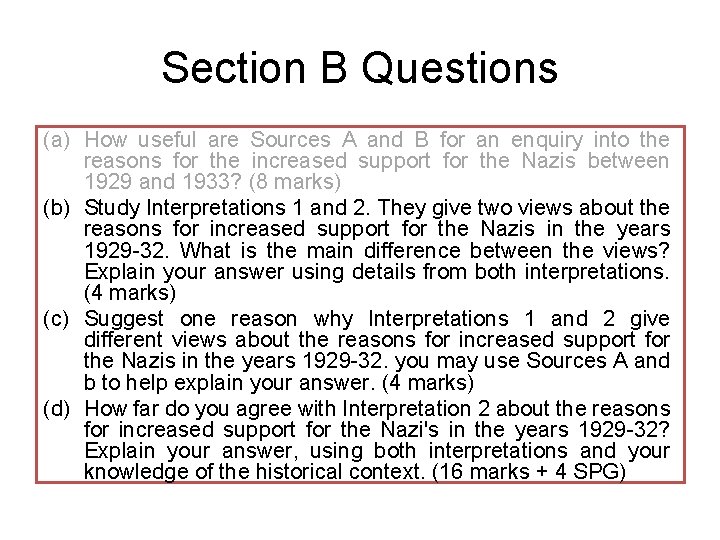 Section B Questions (a) How useful are Sources A and B for an enquiry