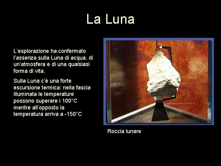 La Luna L’esplorazione ha confermato l’assenza sulla Luna di acqua, di un’atmosfera e di La Luna L’esplorazione ha confermato l’assenza sulla Luna di acqua, di un’atmosfera e di