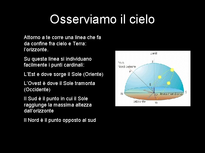 Osserviamo il cielo Attorno a te corre una linea che fa da confine fra Osserviamo il cielo Attorno a te corre una linea che fa da confine fra