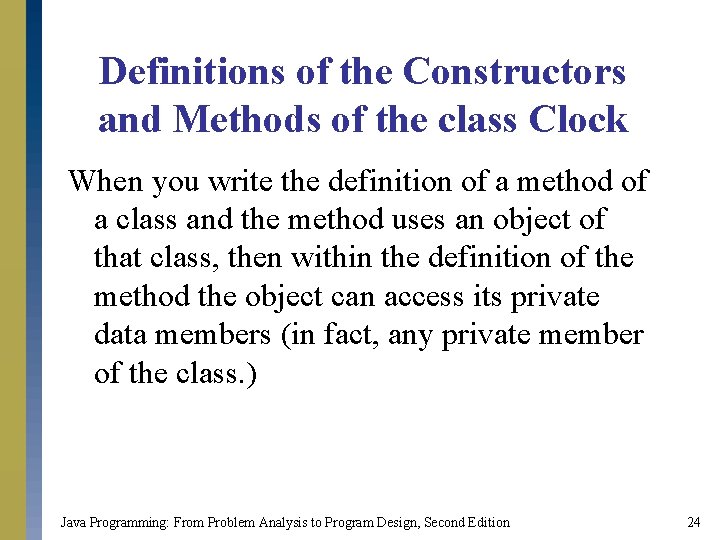 Definitions of the Constructors and Methods of the class Clock When you write the