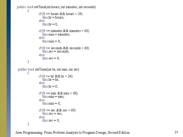 public void set. Time(int hours, int minutes, int seconds) { if (0 <= hours