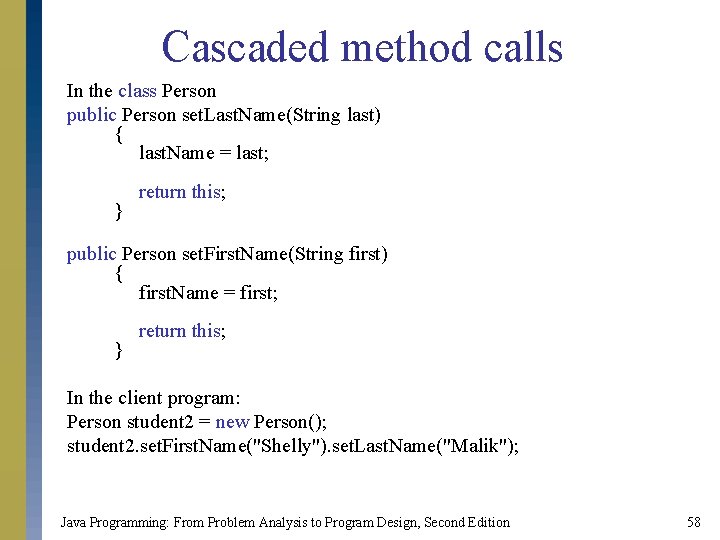 Cascaded method calls In the class Person public Person set. Last. Name(String last) {