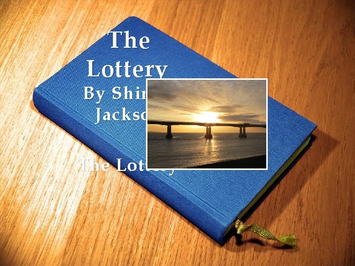 The Lottery By Shirley Jackson The Lottery 
