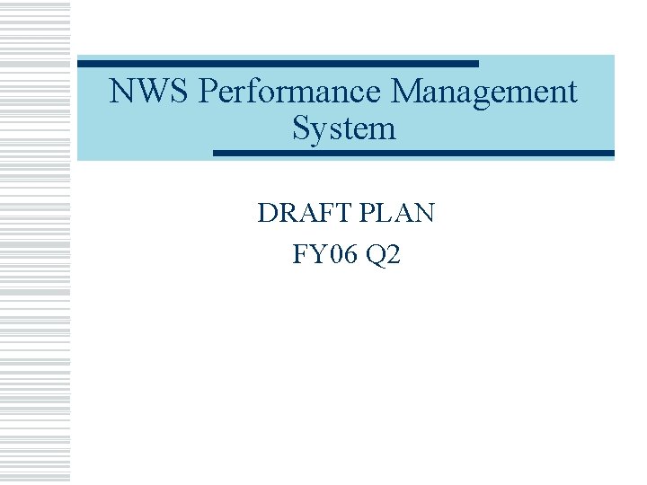 NWS Performance Management System DRAFT PLAN FY 06 Q 2 