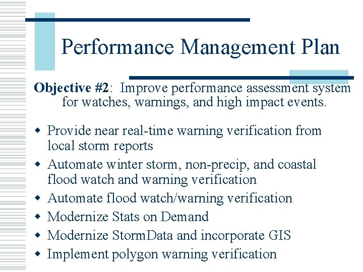 Performance Management Plan Objective #2: Improve performance assessment system for watches, warnings, and high