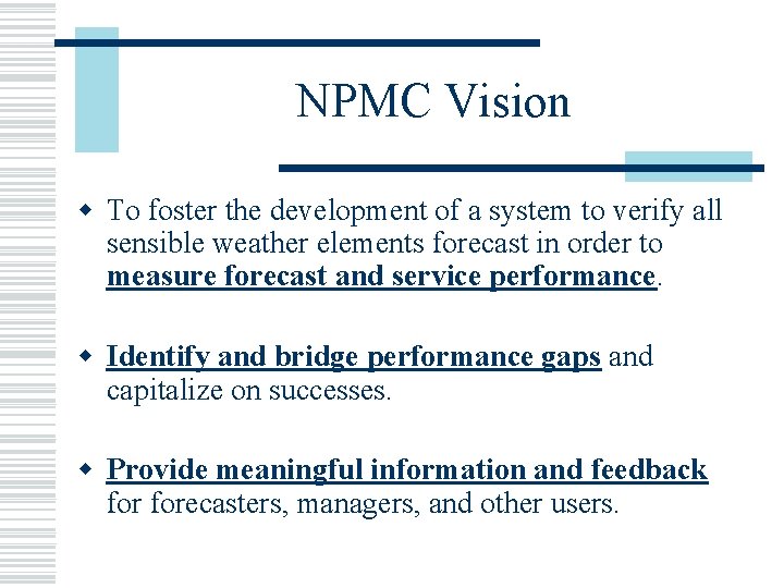 NPMC Vision w To foster the development of a system to verify all sensible