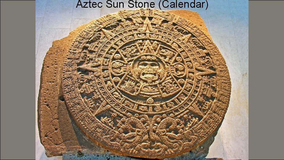 Aztec Sun Stone (Calendar) 