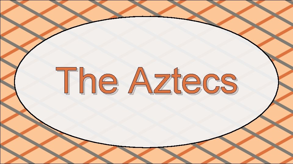 The Aztecs 