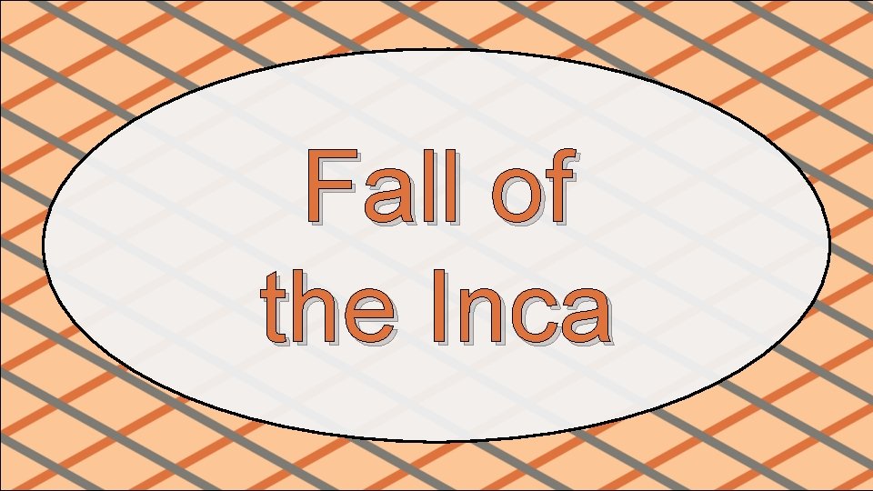 Fall of the Inca 