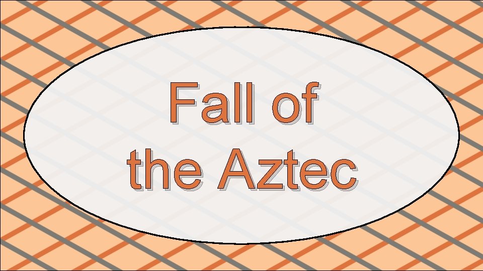 Fall of the Aztec 