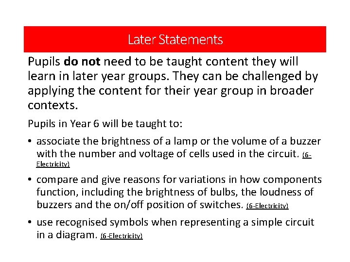 Later Statements Pupils do not need to be taught content they will learn in