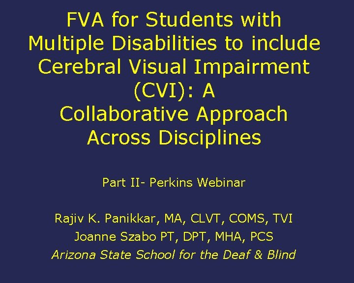 FVA for Students with Multiple Disabilities to include Cerebral Visual Impairment (CVI): A Collaborative