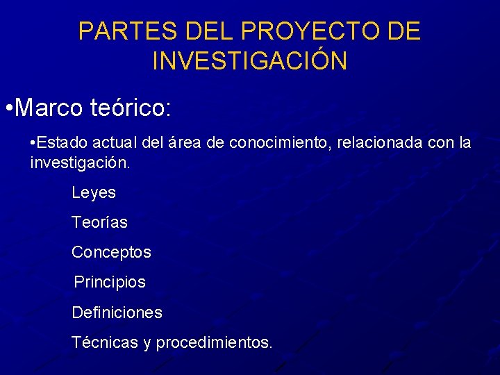 PARTES DEL PROYECTO DE INVESTIGACIÓN • Marco teórico: • Estado actual del área de