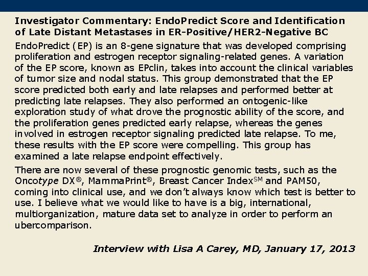 Investigator Commentary: Endo. Predict Score and Identification of Late Distant Metastases in ER-Positive/HER 2 Investigator Commentary: Endo. Predict Score and Identification of Late Distant Metastases in ER-Positive/HER 2
