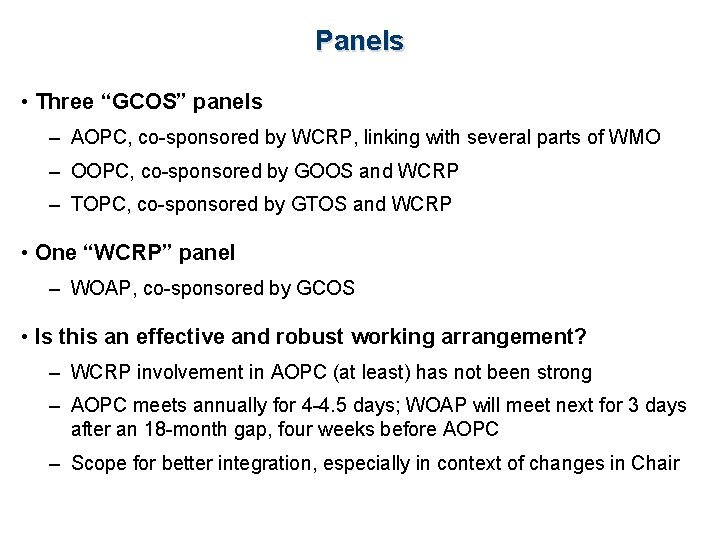 Panels • Three “GCOS” panels – AOPC, co-sponsored by WCRP, linking with several parts