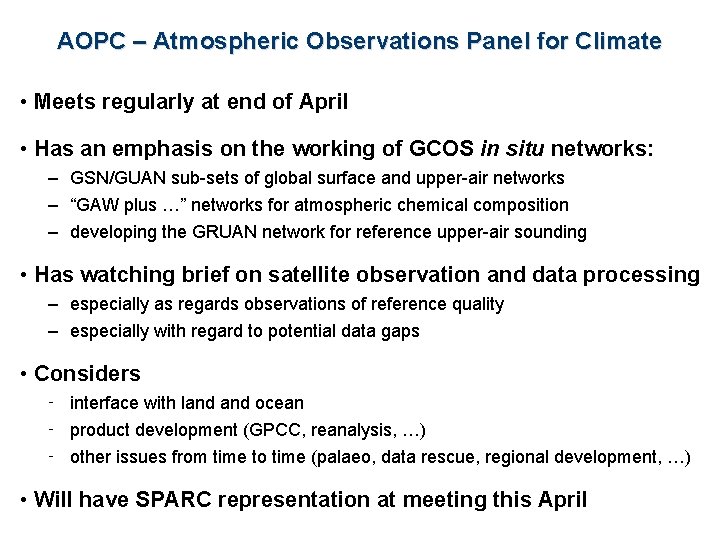 AOPC – Atmospheric Observations Panel for Climate • Meets regularly at end of April