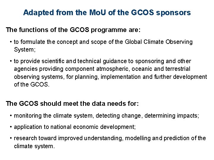 Adapted from the Mo. U of the GCOS sponsors The functions of the GCOS